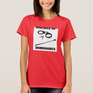 DISCIPLE OF DOMINANCE T-Shirt