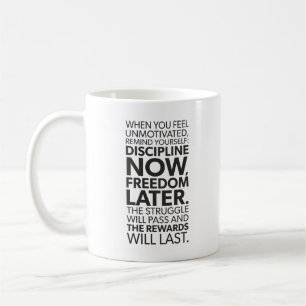 Disciplien Now, Freedom Later - Success Motivation Coffee Mug
