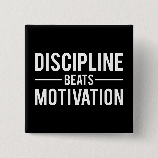 Discipline Beats Motivation - Inspirational 15 Cm Square Badge (Front)