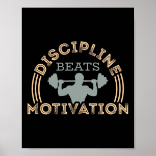 Discipline Beats Motivation Poster