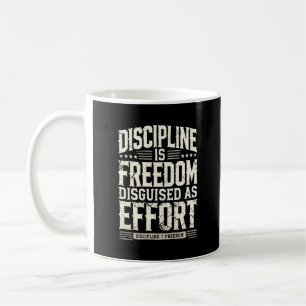 Discipline Is Freedom Disguised As Effort, Success Coffee Mug