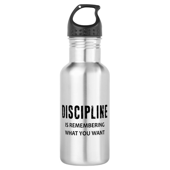 Discipline Is Remembering What You Want 532 Ml Water Bottle (Front)