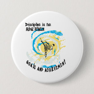 Discipline is the bridge between goals martial art 7.5 cm round badge