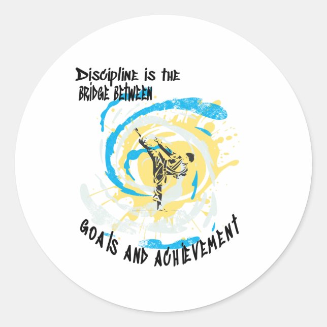 Discipline is the bridge between goals martial art classic round sticker (Front)