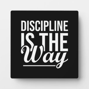 Discipline Is The Way - Gym, Hustle, Success Plaque