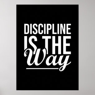 Discipline Is The Way - Gym, Hustle, Success Poster