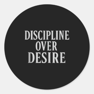 Discipline Over Desire _ Stoic Motivational Quote  Classic Round Sticker