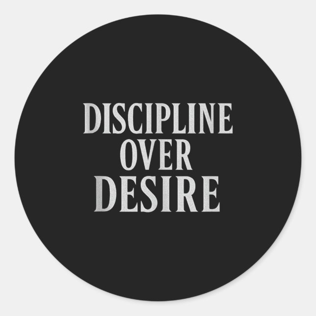 Discipline Over Desire _ Stoic Motivational Quote  Classic Round Sticker (Front)