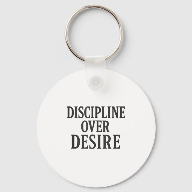 Discipline Over Desire _ Stoic Motivational Quote  Key Ring (Front)