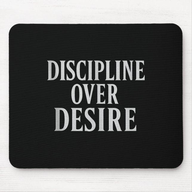 Discipline Over Desire _ Stoic Motivational Quote  Mouse Mat (Front)