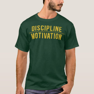 Discipline Over Motivation Gym Workout Hustle Musc T-Shirt