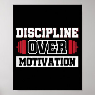 Discipline Over Motivation Poster