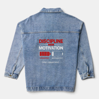 Discipline Over Motivation – Stay Consistent | Sel Denim Jacket