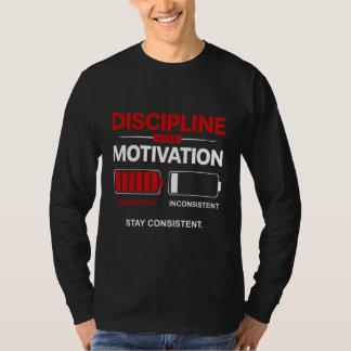 Discipline Over Motivation – Stay Consistent | Sel T-Shirt