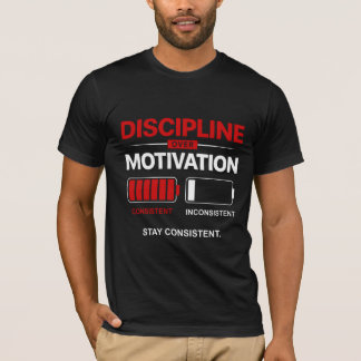 Discipline Over Motivation – Stay Consistent | Sel T-Shirt
