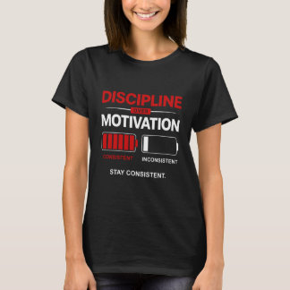 Discipline Over Motivation – Stay Consistent | Sel T-Shirt