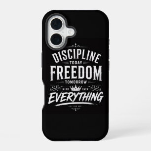 Discipline Today Freedom Tomorrow iPhone 16 Case