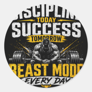 Discipline Today Success Tomorrow – Beast Mode Gym Classic Round Sticker