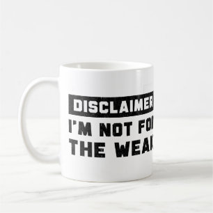 Disclaimer I'm Not For The Weak Funny Quote  Coffee Mug