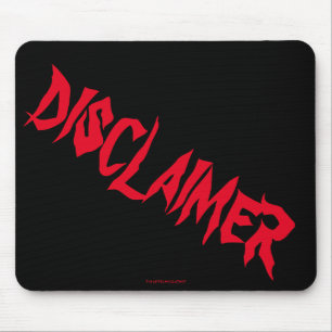 "Disclaimer" Mouse Mat