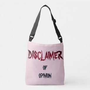 "Disclaimer of Opinion" Crossbody Bag
