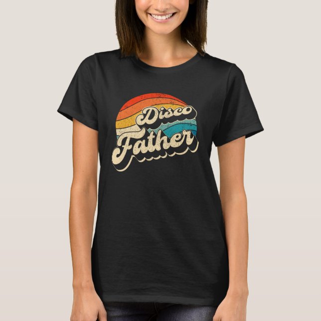 Disco 70 s Costume Mens Women Retro Disco Father T-Shirt (Front)