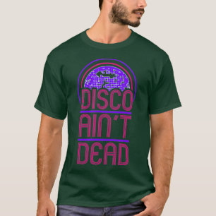 Disco Aint Dead Men Women Kids 1970s Retro T-Shirt