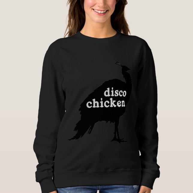 Disco Chicken   63 Sweatshirt (Front)