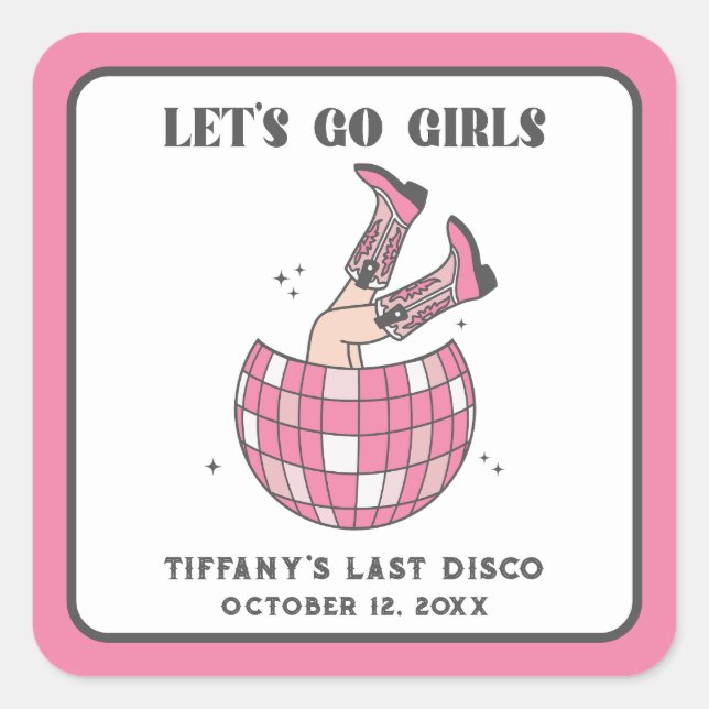 Disco Cowgirl Let's Go Girls Bachelorette Party Square Sticker (Front)