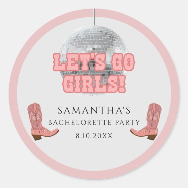 Disco Cowgirl Lets Go Girls Bachelorette Weekend Classic Round Sticker (Front)