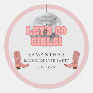 Disco Cowgirl Lets Go Girls Bachelorette Weekend Classic Round Sticker