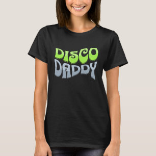 Disco Daddy Cool Groovy Funky Retro 70s Party Dad T-Shirt