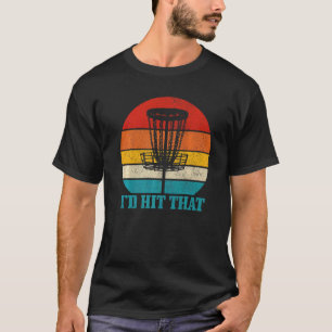 Disco Golf I'd Hit That Vintage Disc Golfing Frisb T-Shirt