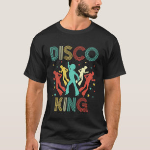 Disco King 70s Vibe Dancer Groove Party Wear T-Shirt