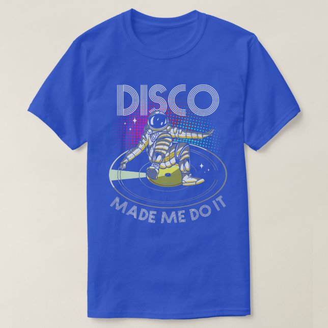 Disco Made Me Do It  Astronaut DJ  T-Shirt (Design Front)