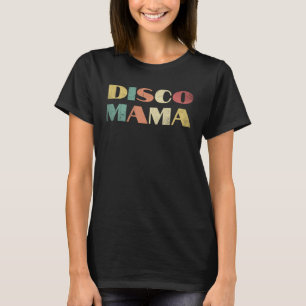 Disco Mama 1970s Disco Queen Matching Couple T-Shirt