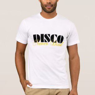 Disco Never Died T-Shirt