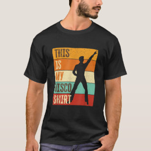 Disco Outfit Men 70s Outfit 80s Costume This Is My T-Shirt