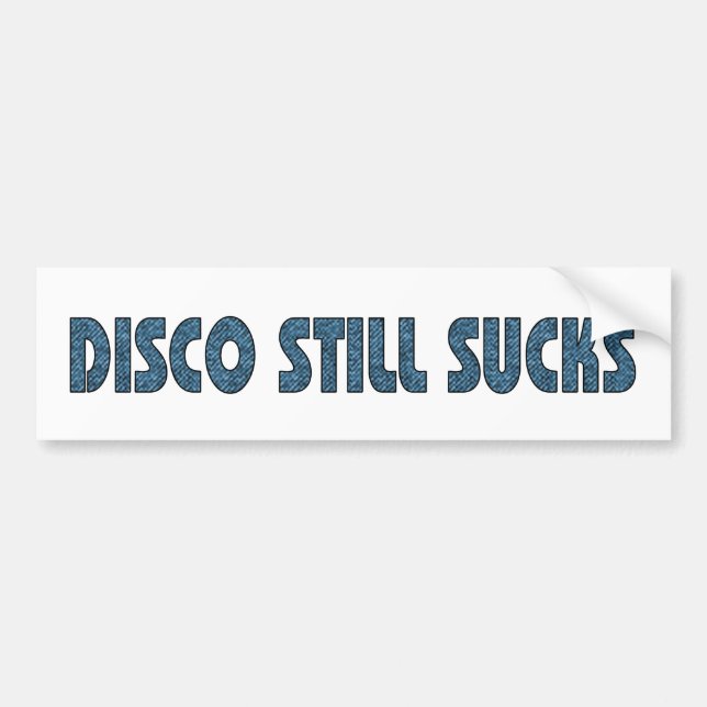 Disco Still Sucks Bumper Sticker (Front)