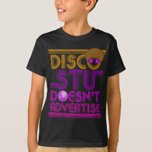Disco Stu Doesn't Advertise - Disco T-Shirt