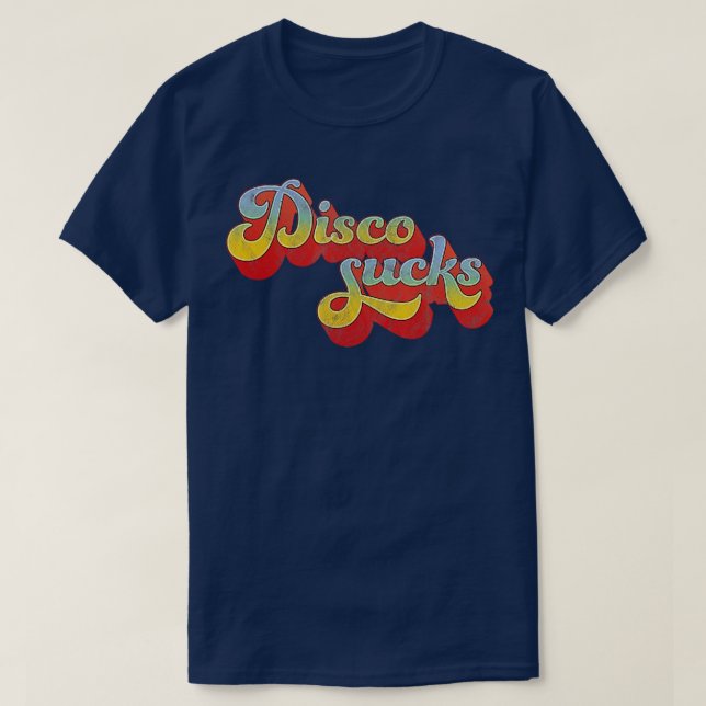 Disco Sucks Shirt 70s Style Retro Vintage Disco  (Design Front)