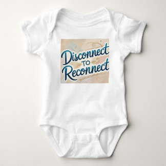 Disconnect to Reconnect – Digital Detox Motivation Baby Bodysuit