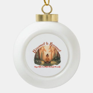 Disconnect to reconnect forest meditation art ceramic ball christmas ornament