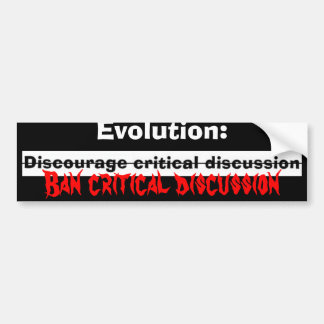 discourage, Evolution:, Ban critic... - Customised Bumper Sticker