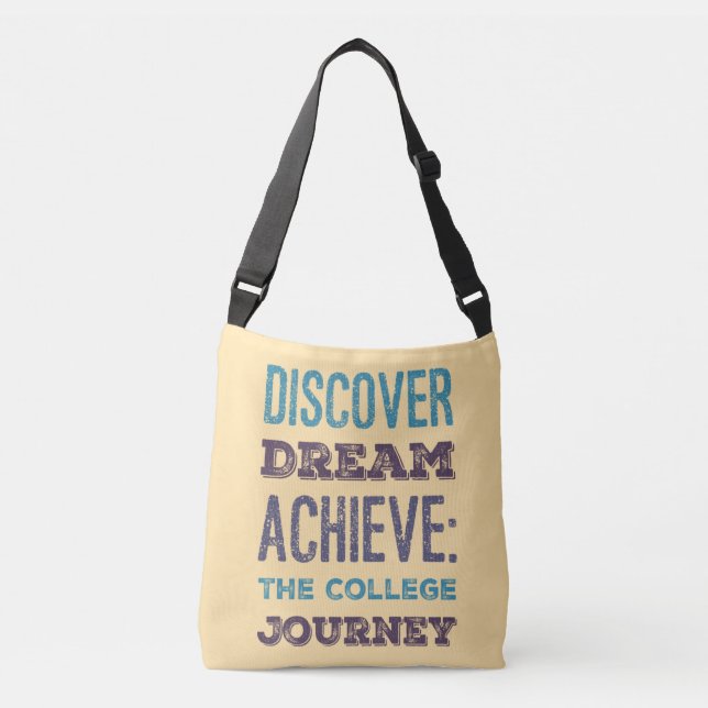 Discover, Dream, Achieve: The College Journey Crossbody Bag (Front)