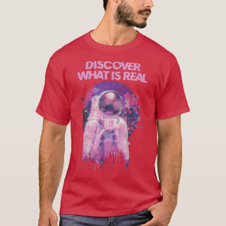 Discover What Is Real - Vaporwave Glitchy Astronau T-Shirt