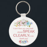Discreet deaf hard of hearing floral hibiscus key ring<br><div class="desc">Do you want to make people discreetly aware that you can't hear clearly? This "hard of hearing" keyring with a rainbow of hibiscus flowers is elegant but still conveys the message of your hearing impairment. A great gift or stocking filler for a deaf woman or girl.</div>