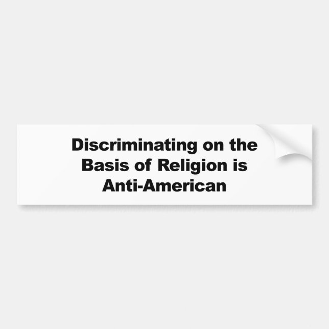 Discrimination on Religion is Anti-American Bumper Sticker (Front)