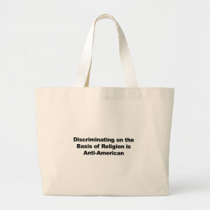 Discrimination on Religion is Anti-American Large Tote Bag