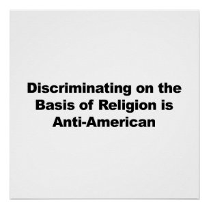 Discrimination on Religion is Anti-American Poster